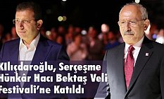 KIlıçdaroğlu, Serçeşme Hünkâr Hacı Bektaş Veli Festivali’ne Katıldı