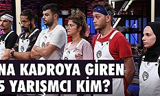 MasterChef'te Ana kadroya giren Yarışmacılar Kim?