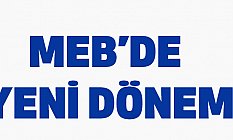 MEB'te Yeni Dönem