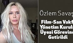 Özlem Savaş Film-San Vakfı Yönetim Kurulu Üyesi Oldu
