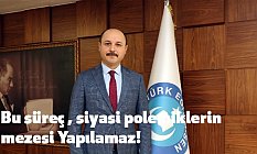 Talip Geylan; Bu süreç, siyasi polemiklerin mezesi Yapılamaz!