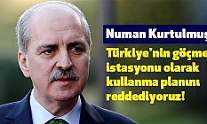 Türkiye'nin göçmen istasyonu olarak kullanma planını reddediyoruz