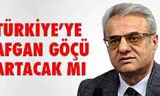 Türkiye'ye Afgan Göçü Artacak mı?