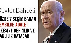 Bahçeli'den 'Seçim Barajı' ve Temsilde Adalet İlkesi Açıklaması