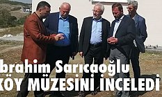 Başkan Sarıcaoğlu, Göçebe Mahallesinde Köy Müzesini İnceledi