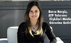 Burcu Nergiz, ATP Yatırımcı İlişkileri Müdürü Görevine Getirildi