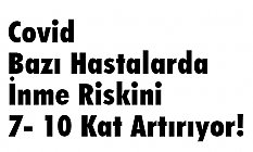 COVID BAZI HASTALARDA İNME RİSKİNİ 7- 10 KAT ARTIRIYOR!