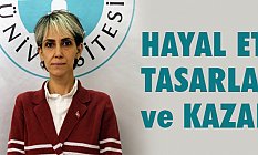 Doç. Dr. İpek Fatma Çevik: Hayal et, tasarla ve kazan