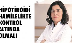 Hipotiroidi Hamilelikte Kontrol Altında Olmalı