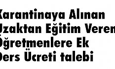 Karantinaya Alınan Uzaktan Eğitim Veren Öğretmenlere Ek Ders Ücreti