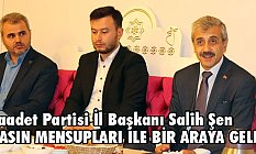 Saadet Partisi İl Başkanı Salih Şen Basınla Bir Araya Geldi