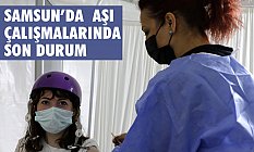 Samsun'da Aşı Çalışmalarıyla İlgili Son Durum