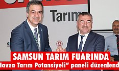 Samsun Tarım Fuarı'nda, "Havza Tarım Potansiyeli” paneli düzenlendi