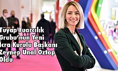 Tüyap Fuarcılık Grubu’nun Yeni İcra Kurulu Başkanı Zeynep Ünal Öztop Oldu
