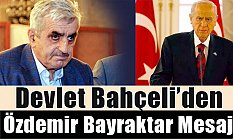 Bahçeli'den Özdemir Bayraktar Mesajı