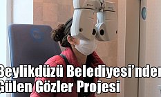 Beylikdüzü Belediyesi’nden Gülen Gözler Projesi