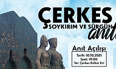 ÇERKES SOYKIRIM VE SÜRGÜN ANITI AÇILIYOR
