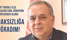 CHP'deki Görevinden Alınan Erol Günaydın: Haksızlığa Uğradım!