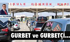 Ferhat Yıldırım: Gurbet ve Gurbetçi nedir?