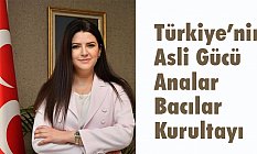 MHP'de Analar Bacılar Kurultayı Buluşması Başlıyor