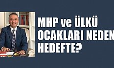 MHP ve Ülkü Ocakları Neden Hedefte?
