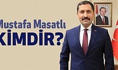 Mustafa Masatlı Kimdir, Nerelidir?