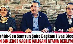 Sağlık-Sen İl Başkanı İlyas Biçer: Onbinlerce Sağlık Çalışanı Atama Bekliyor