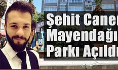 Şehit Caner Mayendağı Parkı Kullanıma Açıldı