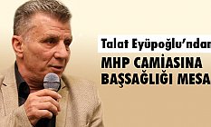 Talat Eyüpoğlu'ndan MHP camiasına başsağlığı Mesajı