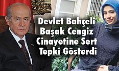 Devlet Bahçeli Başak Cengiz Cinayetine Sert Tepki Gösterdi