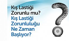 Kış Lastiği Zorunlu mu? Kış Lastiği Zorunluluğu Ne Zaman Başlıyor?