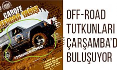 Off-Road tutkunları Çarşamba’da buluşuyor