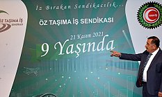 Öz Taşıma İş Sendikası Genel Başkanı Toruntay’ın 9. Kuruluş Yıl Dönümü Mesajı