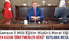 Samsun Milli Eğitim Müdürü Murat Yiğit'ten Öğretmenler Günü Mesajı