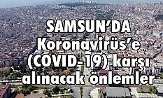 Samsun Valiliğinden Koronavirüs Önlemleri Açıklaması