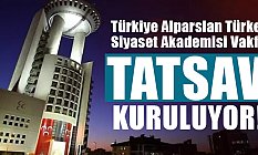 Alparslan Türkeş Siyaset Akademisi Vakfı (Tatsav) Kuruluyor