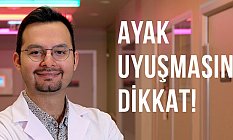 Ayak Uyuşmasını Dikkate Alın!