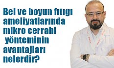 Bel ve boyun fıtığı ameliyatında mikro cerrahi yöntemi