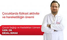 Çocuklarda fiziksel aktivite ve hareketliliğin önemi