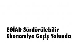 EGİAD Sürdürülebilir Ekonomiye Geçiş Yolunda