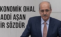 Ekonomik OHAL gibi bir laf haddi aşan bir sözdür!