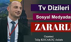 Gazeteci Talip Kocakoç: Diziler Toplumu Yönetir Oldu!