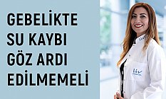 GEBELİKTE SU KAYBI GÖZ ARDI EDİLMEMELİ