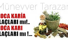 Koca Karia İlaçları mı, Koca Karı İlaçları mı?