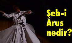 Şeb-i Arus nedir, Ne Anlama Gelir?