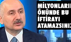 Bakan Karaismailoğlu, Milyonların önünde bu iftirayı atamazsınız