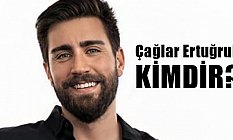 Çağlar Ertuğrul Kimdir, Nerelidir?