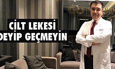 Cilt Lekesi Deyip Geçmeyin