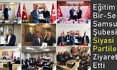 Eğitim-Bir-Sen Samsun Şubesi Siyasi Partileri Ziyaret Etti