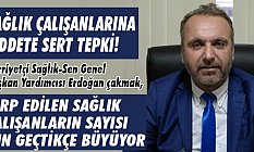 Erdoğan Çakmak, Sağlık Çalışanlarına Şiddete Sert Tepki Gösterdi